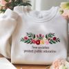 Embroidered Protect Public Education Sweatshirt, Floral Public Education Teacher Shirt, Protest Sweatshirt, Fund Public Education Hoodie