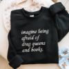 Picture of Embroidered Imagine Being Afraid Of Drag Queens And Books Crewneck, Embroidered Feminist Hoodie, Women's Rights Hoodie, Activist Apparel
