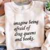 Picture of Embroidered Imagine Being Afraid Of Drag Queens And Books Crewneck, Embroidered Feminist Hoodie, Women's Rights Hoodie, Activist Apparel