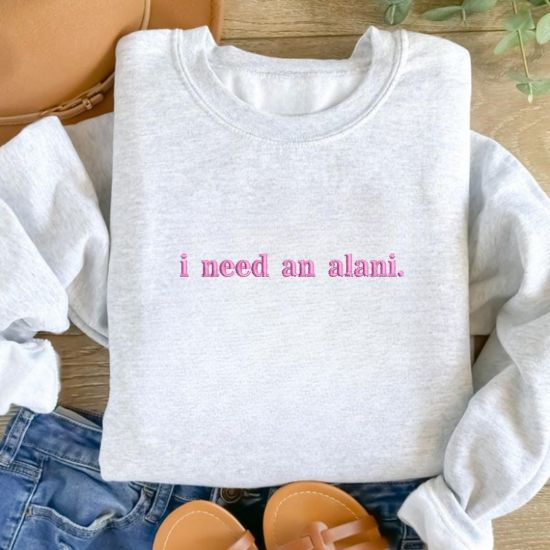Picture of Embroidered I Need An Alani Sweatshirt, Alani Lover shirt, Soft Drink Hoodie, Perfect Gift For Girls, Drinking Shirt, Alani Nu Inspried