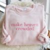 Picture of Embroidered Make Heaven Crowded Sweatshirt, Christian Faith Crewneck, Bible Verse Outfit, Religious Gift, Worship Crewneck