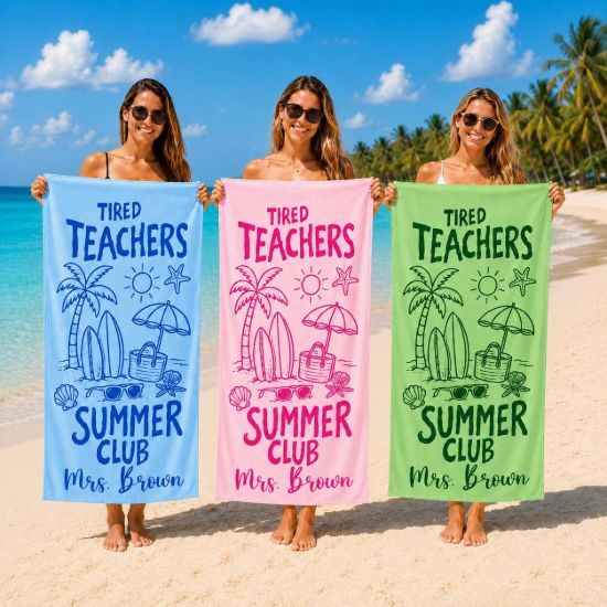 Picture of Personalized Tired Teachers Summer Club Towel, Custom Teacher Beach Towel, Custom Beach Towel for Women, Teacher Beach Towel Gift, Girl Trip