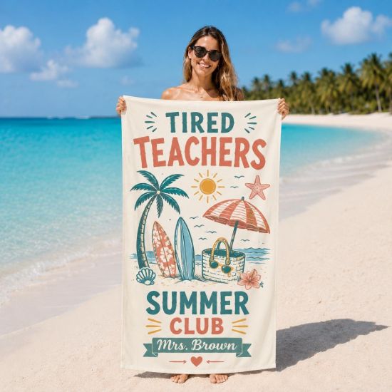 Picture of Personalized Tired Teachers Summer Club Beach Towel, Custom Teacher Beach Towel, Summer Vacation Towel,Teacher Gift for Women  Teacher Beach
