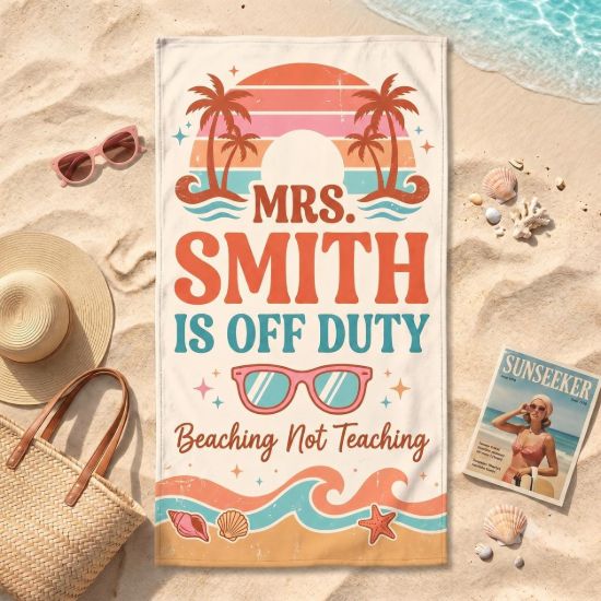Picture of Personalized Teacher Beach Towel, Beaching Not Teaching Towel, Custom Teacher Summer Towel, Mrs Off Duty Pool Towel, Teacher Off Summer